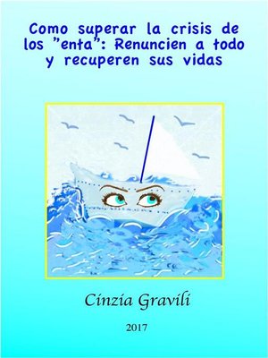 cover image of Como Superar La Crisis De Los "Enta"--Renuncien a Todo Y Recuperen Sus Vidas.